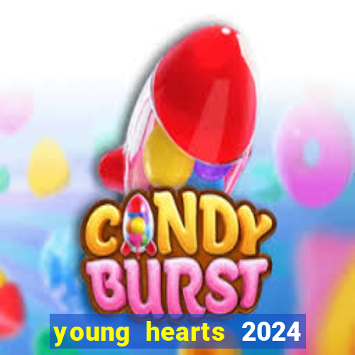 young hearts 2024 assistir online